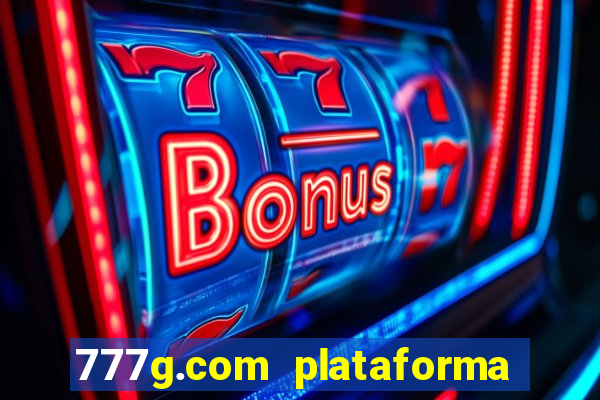 777g.com plataforma de jogos